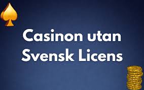 Casino utan svensk licens – En djupdykning i spelvärlden
